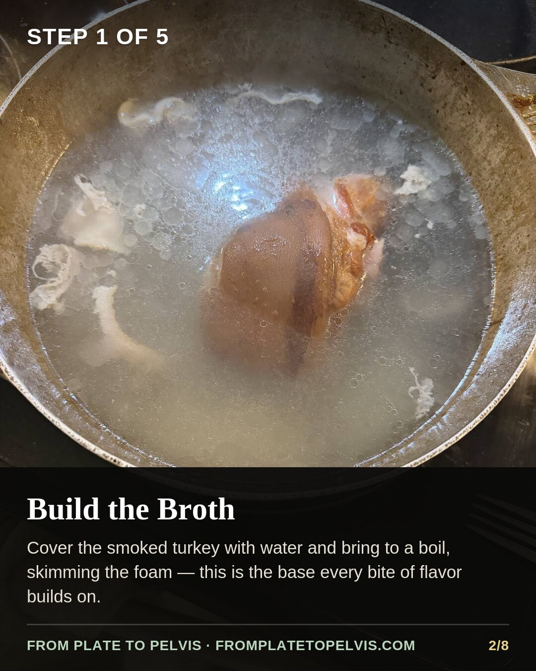 Step 1 of 5: Build the broth with smoked turkey